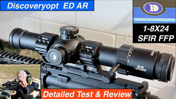Discoveryopt ED AR 1-8X24 SFIR FFP: Detailed Test & Review